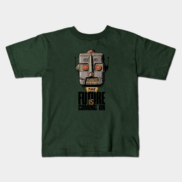 The Future is Coming On Kids T-Shirt by Lizarius4tees